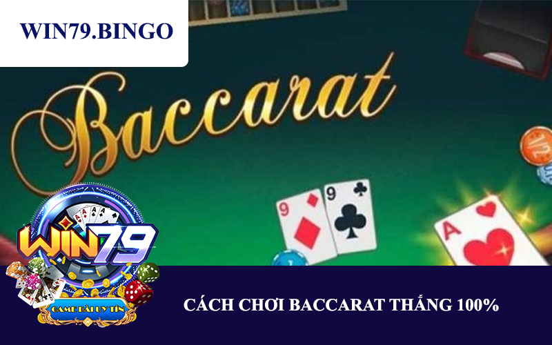 cach-choi-baccarat-thang-100-2